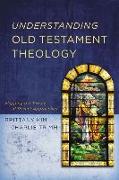 Understanding Old Testament Theology