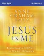 Jesus in Me Bible Study Guide: Experiencing the Holy Spirit as a Constant Companion