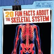 20 Fun Facts about the Skeletal System