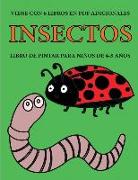Libro de pintar para niños de 4-5 años. (Insectos): Este libro tiene 40 páginas para colorear sin estrés, para reducir la frustración y mejorar la con