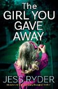 The Girl You Gave Away