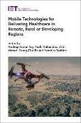 Mobile Technologies for Delivering Healthcare in Remote, Rural or Developing Regions