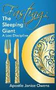 Fasting: The Sleeping Giant: A Lost Discipline