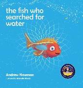 The fish who searched for water