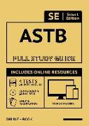 Astb Full Study Guide: Complete Subject Review with Online Videos, 5 Full Practice Tests, Realistic Questions Both in the Book and Online Plu
