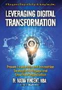 Leveraging Digital Transformation: Proven Leadership and Innovation Strategies to Engage and Grow Your Organization