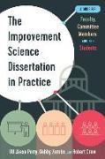 The Improvement Science Dissertation in Practice: A Guide for Faculty, Committee Members, and Their Students