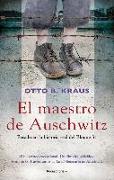 El Maestro de Auschwitz/ The Children's Block of Auschwitz: Basado En La Historia Real del Bloque 31/ Based on a True Story by Auschwitz Survivor