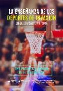 La Enseñanza de los Deportes de Invasión en la Educación Física: Una propuesta de intervención basada en el baloncesto
