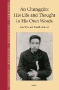 An Chungg&#365,n: His Life and Thought in His Own Words