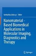 Nanomaterial - Based Biomedical Applications in Molecular Imaging, Diagnostics and Therapy