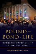 Bound in the Bond of Life