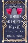 The Matter of a Murder of a Maid