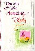Artisan Made Embossed Heavy Weight Paper with Floral Watercolor - You Are One Amazing Lady. Greeting Card: Special Woman