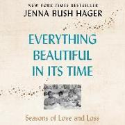 Everything Beautiful in Its Time: Seasons of Love and Loss