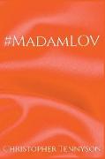 #MadamLOV