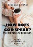 How Does God Speak? Understand Your Dreams. Hear God's Voice