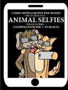 Coloring Book for 7+ Year Olds (Animal Selfies)