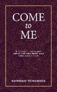 Come to Me . . .: A Resource for Weary Christians and Those Who Care about Them