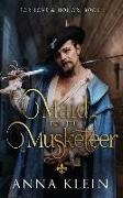 Maid for the Musketeer: A swashbuckling romance of dashing heroics and espionage