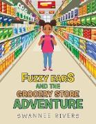 Fuzzy Ears and the Grocery Store Adventure