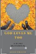 God Loves Me Too: A 31 Day Devotional
