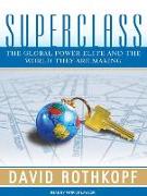 Superclass: The Global Power Elite and the World They Are Making