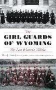 The Girl Guards of Wyoming: The Lost Women's Militia