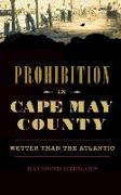 Prohibition in Cape May County: Wetter Than the Atlantic