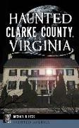 Haunted Clarke County, Virginia