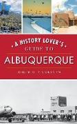 A History Lover's Guide to Albuquerque
