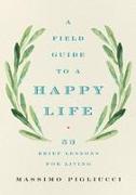 Field Guide to a Happy Life