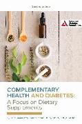 Complementary Health and Diabetes—A Focus on Dietary Supplements