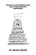 Under Pillow Wedding Cake and Other Customs: Annotated