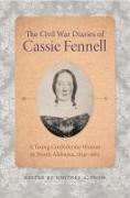 The Civil War Diaries of Cassie Fennell: A Young Confederate Woman in North Alabama, 1859-1865