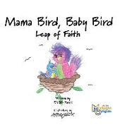 Mama Bird, Baby Bird: Leap of Faith