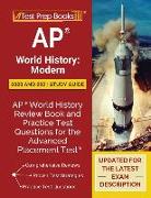 AP World History: Modern 2020 and 2021 Study Guide: AP World History Review Book and Practice Test Questions for the Advanced Placement