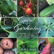 The Spirit of Gardening: Gardening for New Bees The life revealed through gardening!