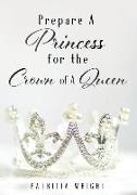 Prepare A Princess for the Crown of A Queen