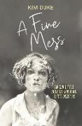 A Fine Mess: An Odd Little Book On Surviving Life's Disasters