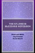 The Splendid Blizzard Notebook 6 by 9