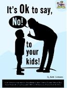 It's ok to say, No to your child