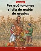 ¿por Qué Tenemos El Día de Acción de Gracias=why We Have Thanksgiving