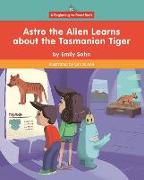 Astro the Alien Learns about the Tasmanian Tiger