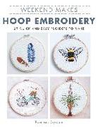Weekend Makes: Hoop Embroidery