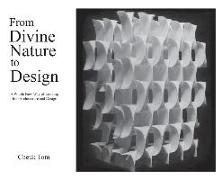 From Divine Nature to Design: A Whole New Way of Looking Into Architecture and Design