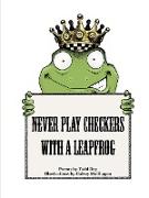 Never Play Checkers With a Leapfrog