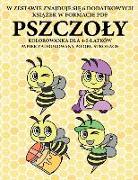 Kolorowanka dla 4-5-latków (Pszczoly): Ta ksi&#261,&#380,ka zawiera 40 stron bezstresowych kolorowanek w celu zmniejszenia frustracji i zwi&#281,kszen