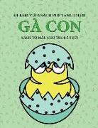 Sách tô màu cho tr&#7867, 4-5 tu&#7893,i (Gà con): Cu&#7889,n sách này có 40 trang tô màu không gây c&#259,ng th&#7859,ng nh&#7857,m gi&#7843,m vi&#78