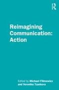 Reimagining Communication: Action